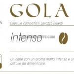 CAFFE "GOLA " INTENSO - CAPSULE COMPATIBILI LAVAZZA BLUE E IN BLACK 