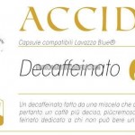 CAFFE "ACCIDIA" DECAFFEINATO - CAPSULE COMPATIBILI LAVAZZA BLUE E IN BLACK 